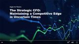 The Strategic CFO: Maintaining a Competitive Edge in Uncertain Times