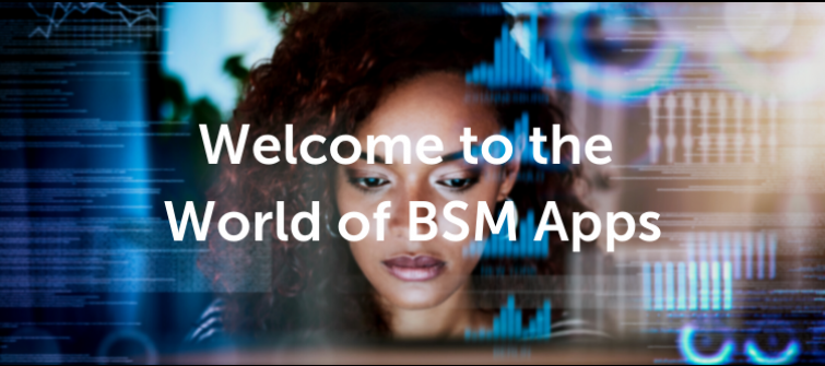 Welcome to the World of BSM Apps!