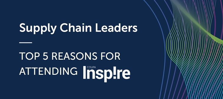 Supply Chain Leaders Top 5 Reasons For Attending Inspire 2022
