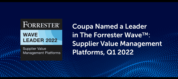 Coupa’s Innovative Product Suite Named A Leader in the 2022 Forrester Wave for Supplier Value Management
